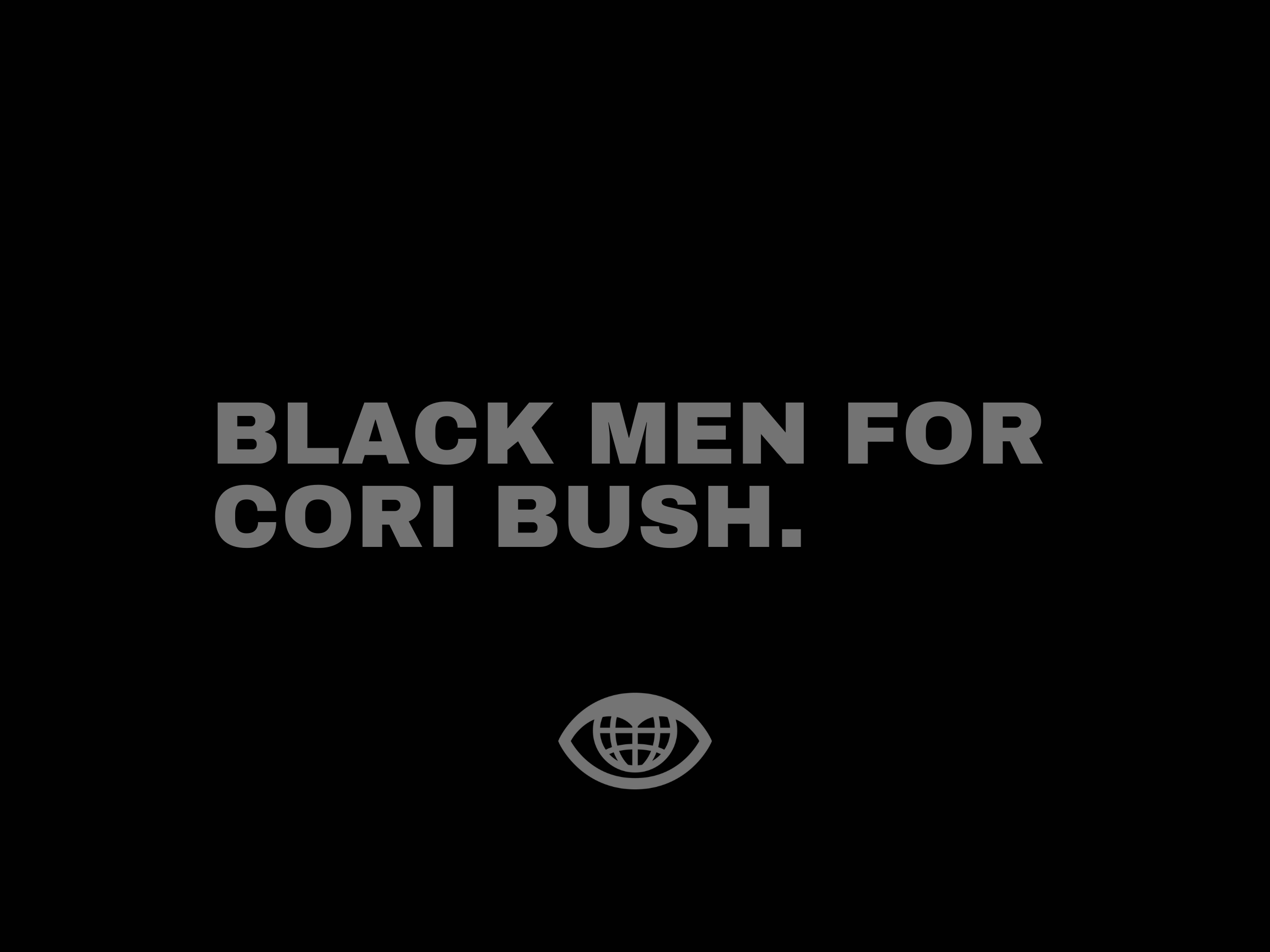 BLACK MEN FOR CORI BUSH